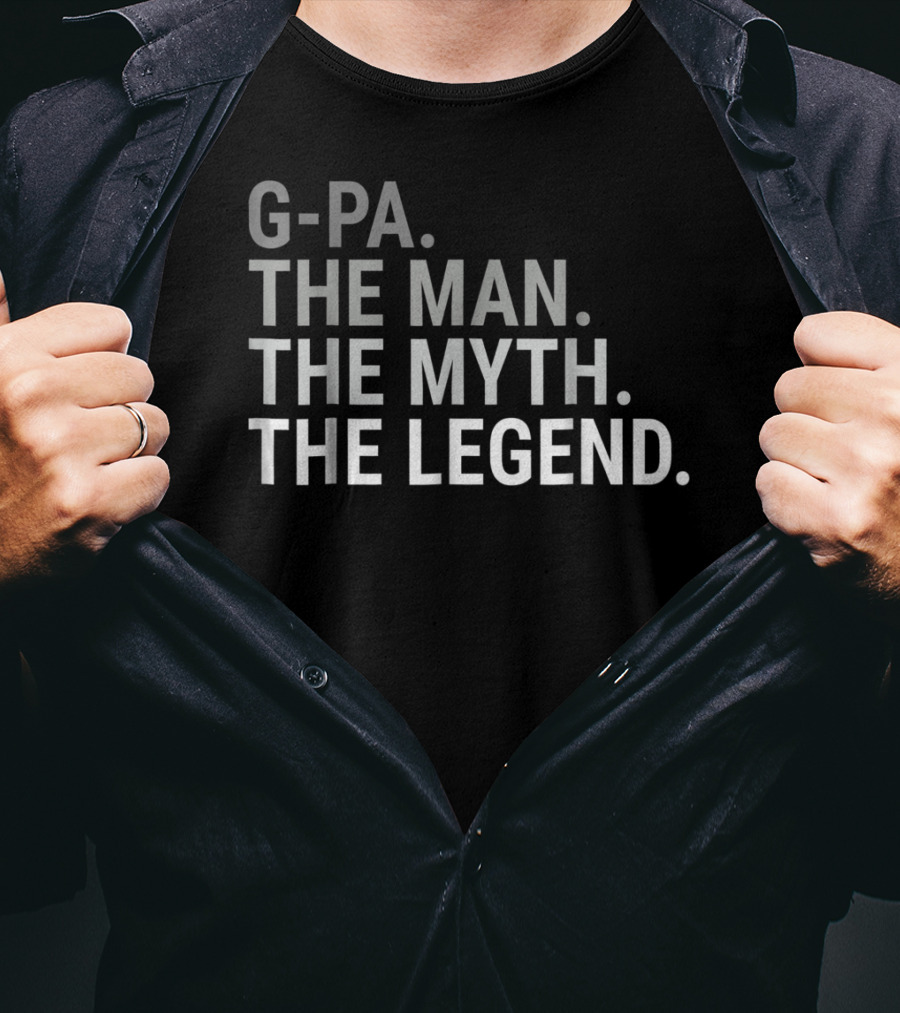 G-Pa The Man The Myth The Legend T-Shirt
