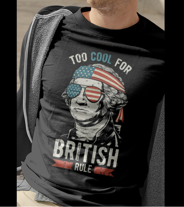 Too Cool For British Rule American Flag Sunglasses Bandana George Washington T-Shirt