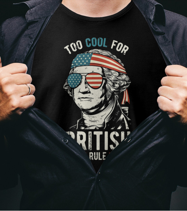 Too Cool For British Rule American Flag Sunglasses Bandana George Washington T-Shirt