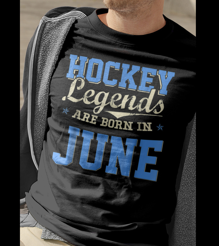 Hockey Legends Are Born In June T-Shirt