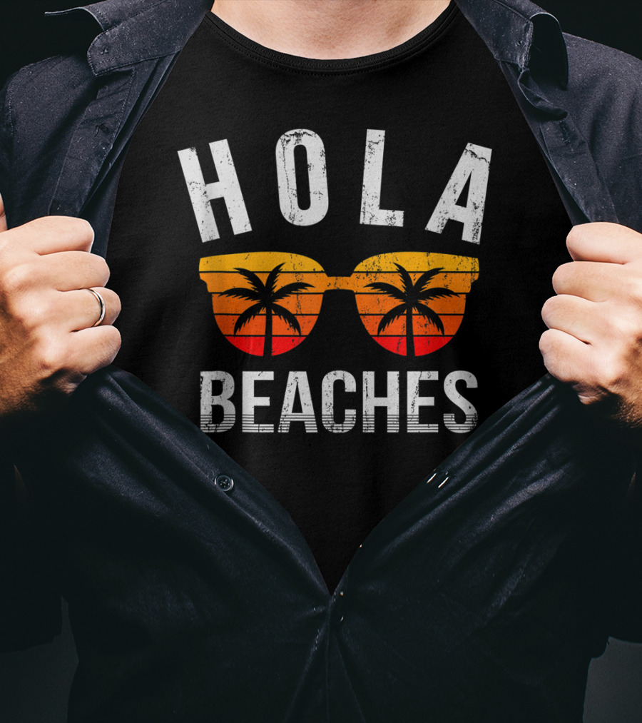 Hola Beaches Sunglasses Palm Trees Vacation Vibes T-Shirt