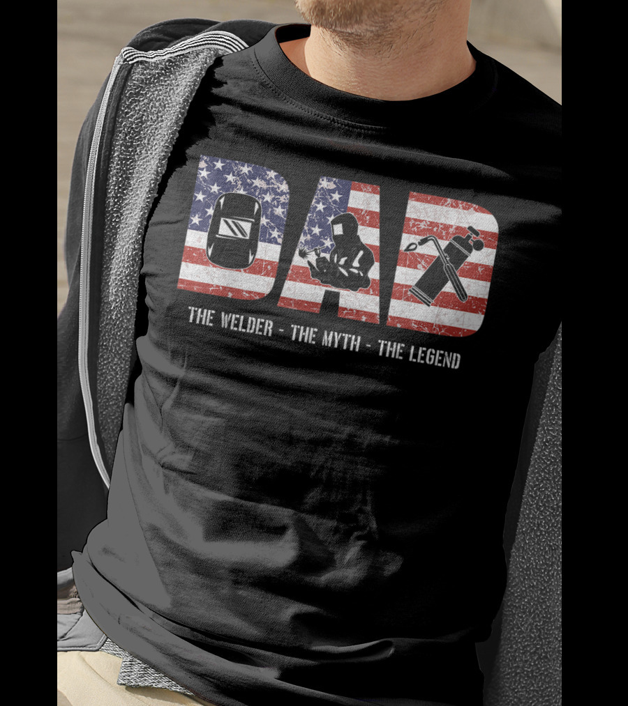 Dad: The Welder The Myth The Legend American Flag T-Shirt