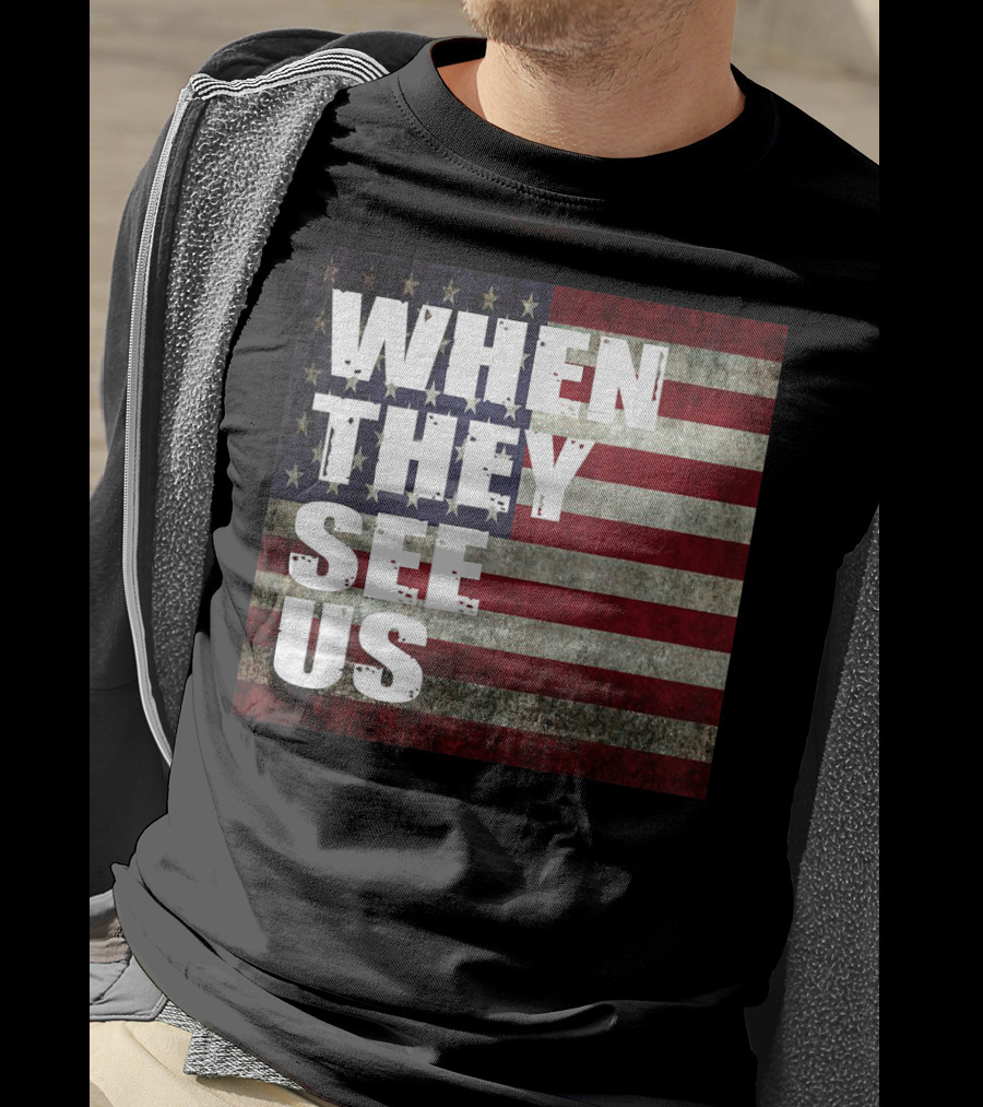 WHEN THEY SEE US American Flag T-Shirt