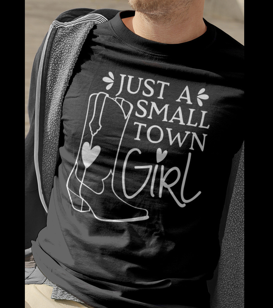 Just A Small Town Girl Cowgirl Cowboy Boots Country Western Horse P3 T-Shirt