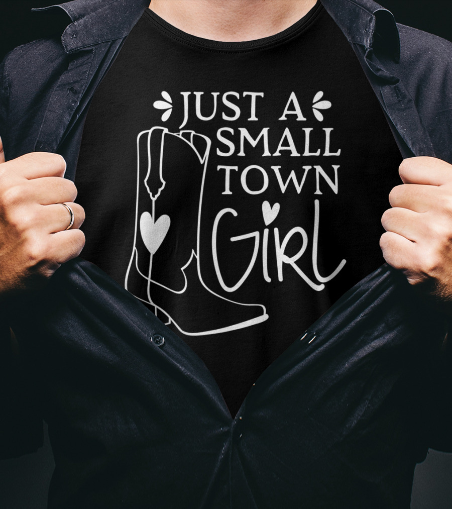 Just A Small Town Girl Cowgirl Cowboy Boots Country Western Horse P3 T-Shirt