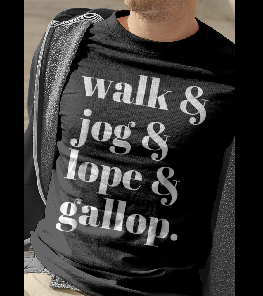 Walk Jog Lope Gallop Cowgirl Western Horse Riding T-Shirt