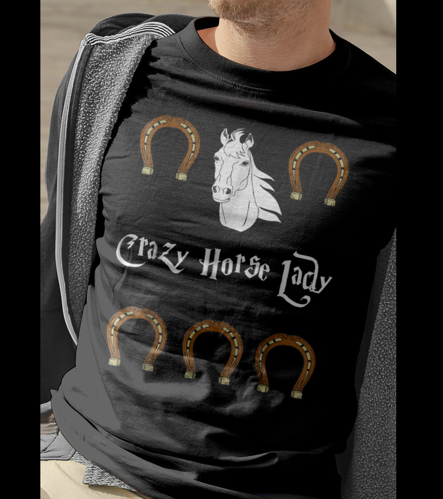 Crazy Horse Lady With Horseshoes And Horse Head T-Shirt