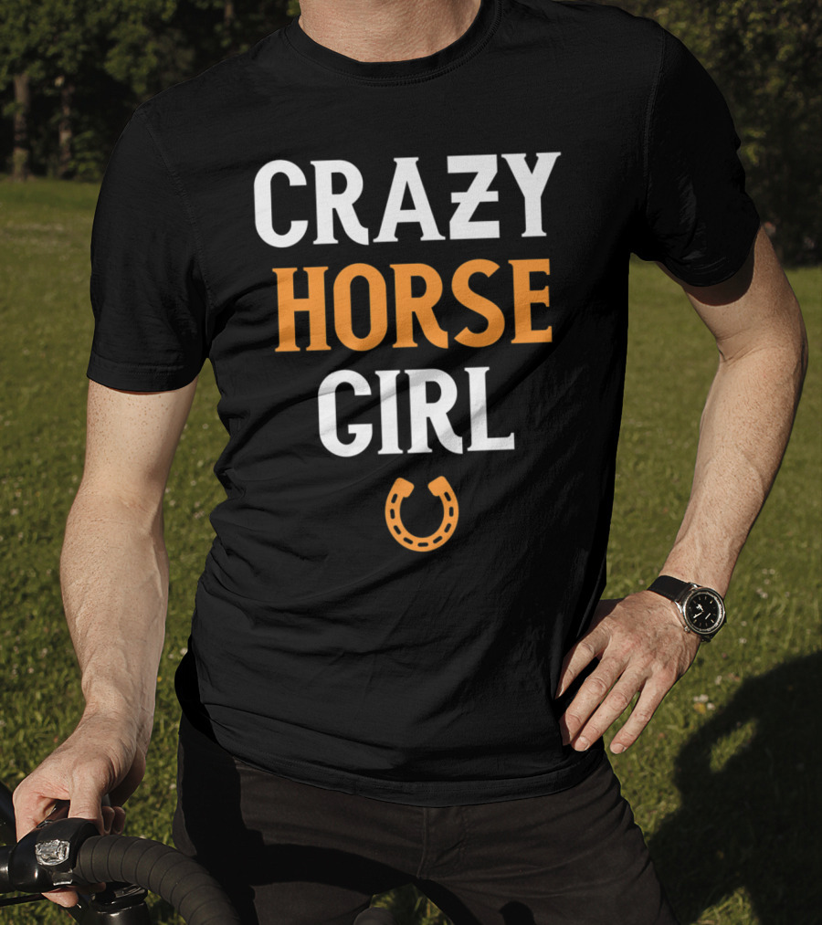 CRAZY HORSE GIRL Funny Horse Lover Horseshoe T-Shirt