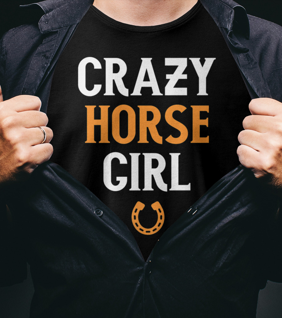 CRAZY HORSE GIRL Funny Horse Lover Horseshoe T-Shirt