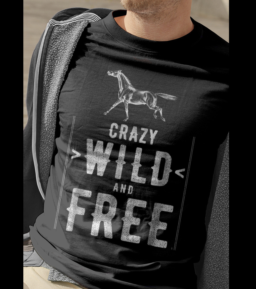 Crazy Wild And Free Horse T-Shirt