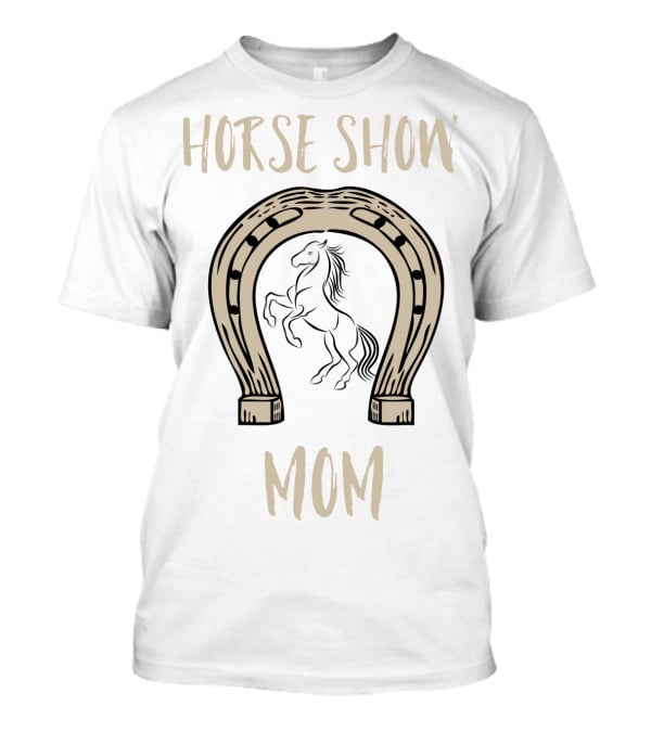 Horse Show Mom Equestrian T-Shirt