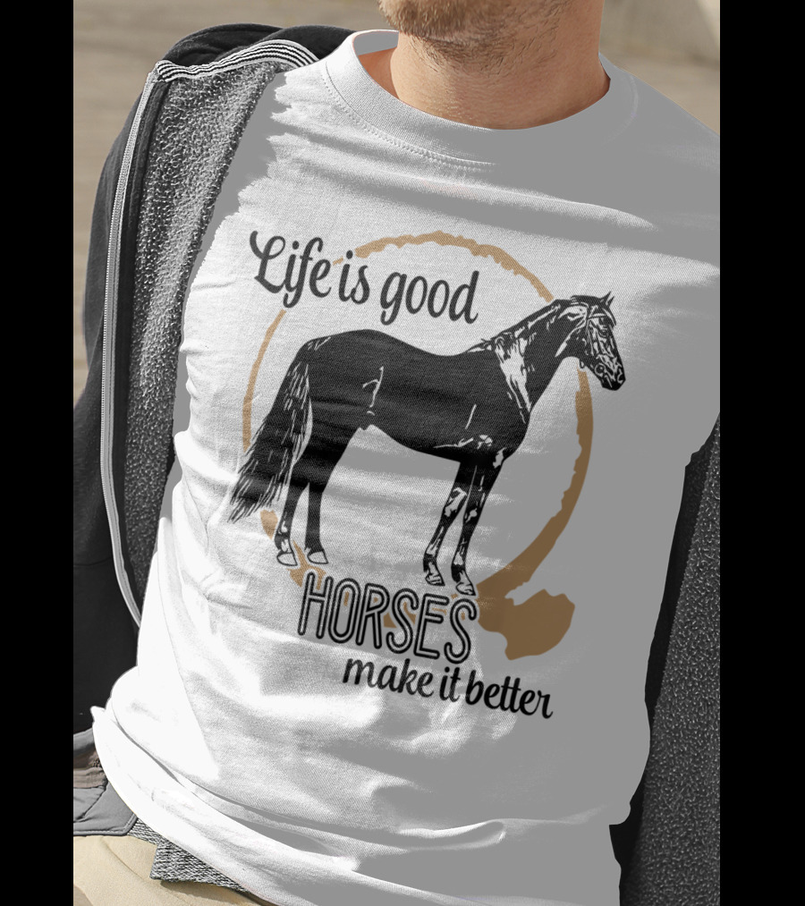 Life Is Good Horses Make It Better Equestrian Farm Country T-Shirt