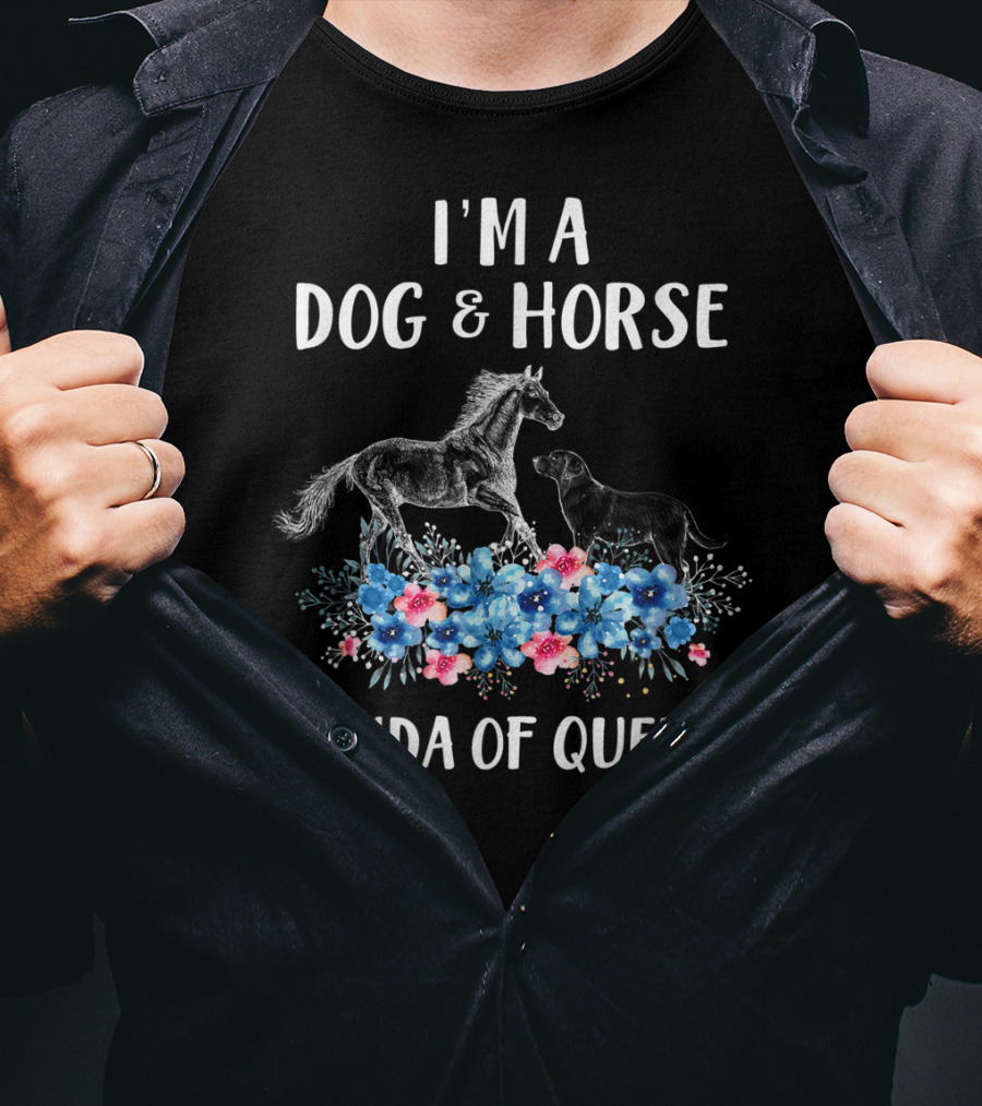 I'm A Dog And Horse Kinda Of Queen T-Shirt
