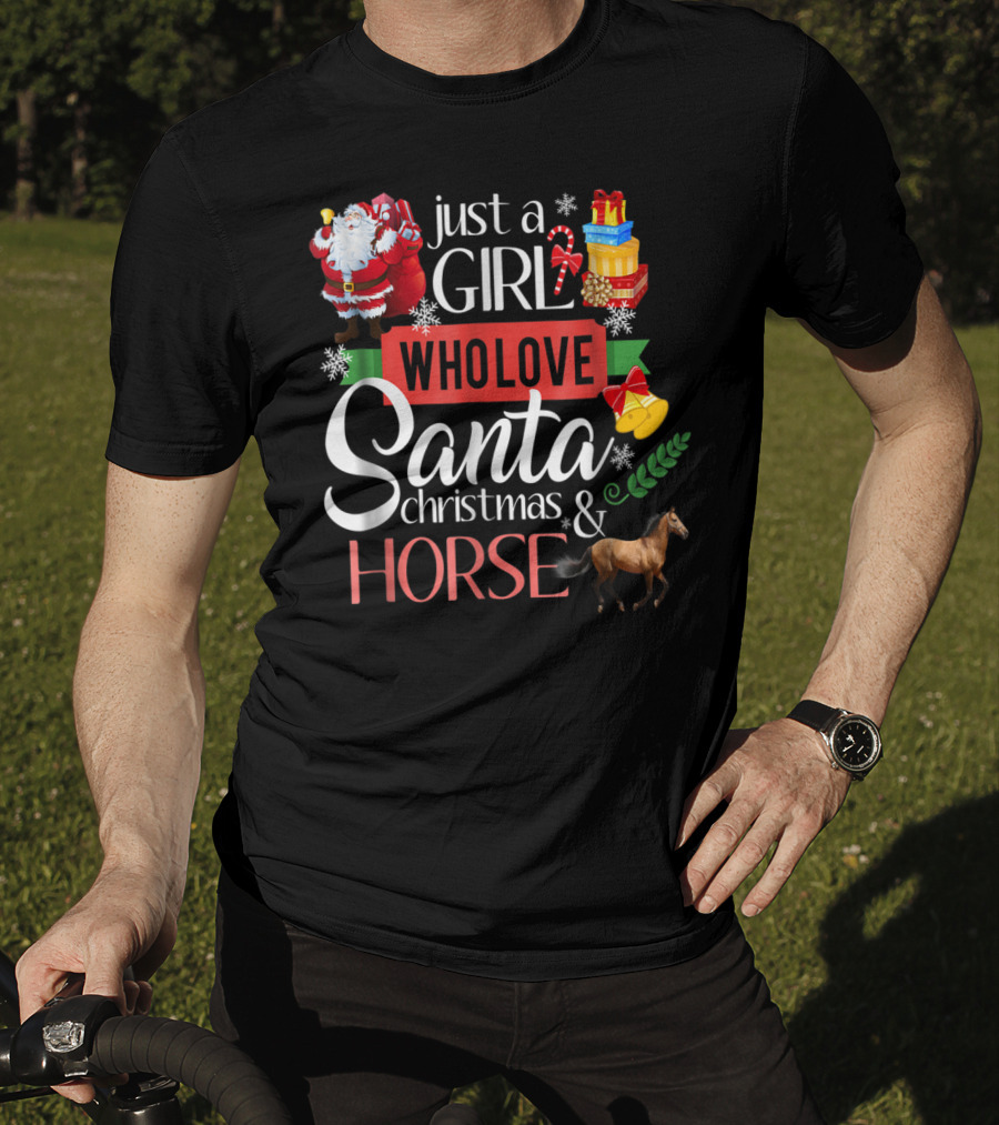 Just A Girl Who Loves Santa Christmas And Horse T-Shirt