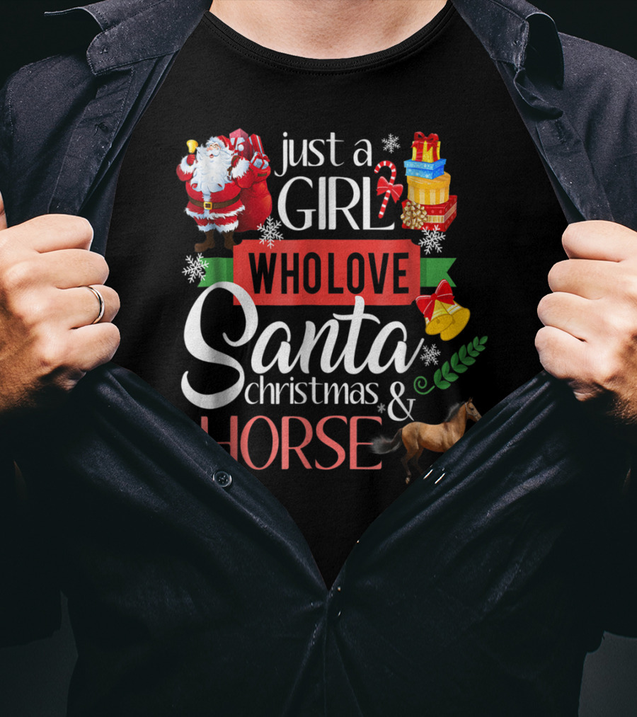 Just A Girl Who Loves Santa Christmas And Horse T-Shirt