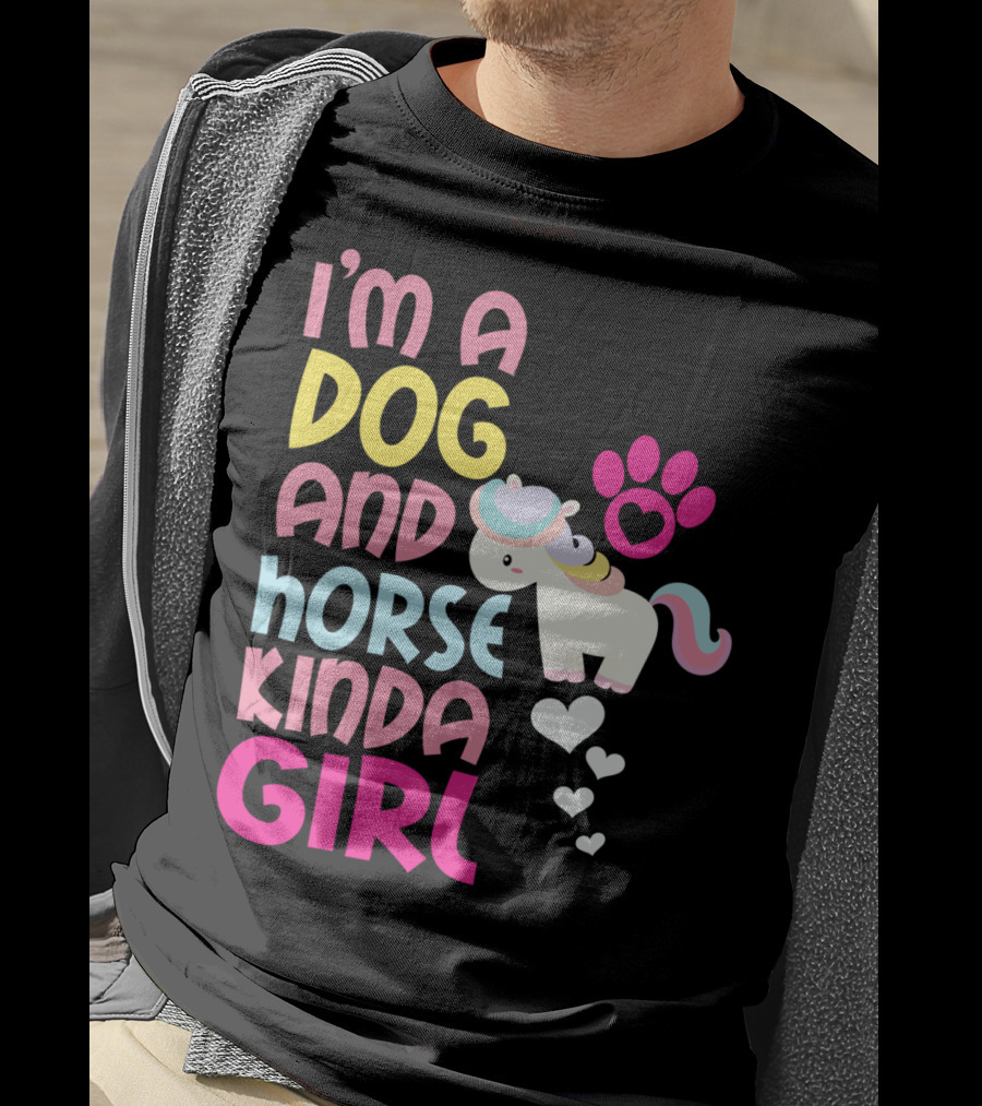I'm A Dog And Horse Kinda Girl T-Shirt