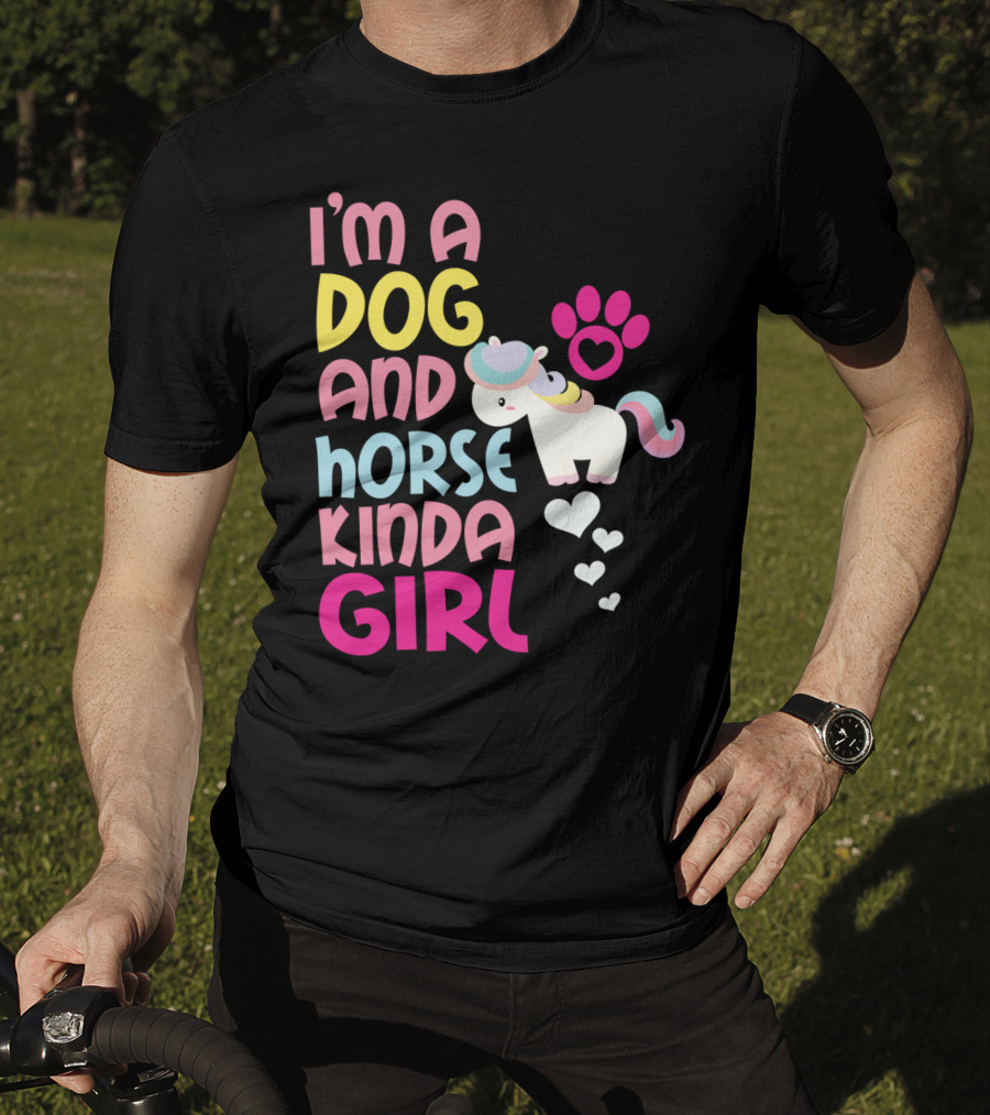 I'm A Dog And Horse Kinda Girl T-Shirt