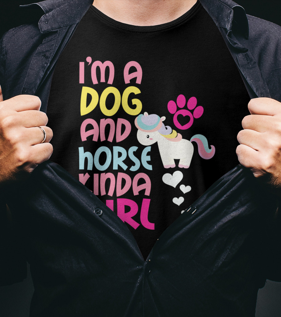 I'm A Dog And Horse Kinda Girl T-Shirt