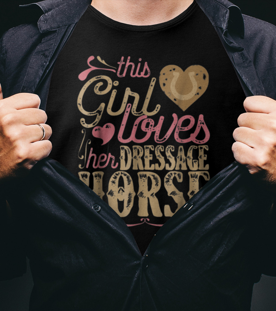 This Girl Loves Her Dressage Horse T-Shirt