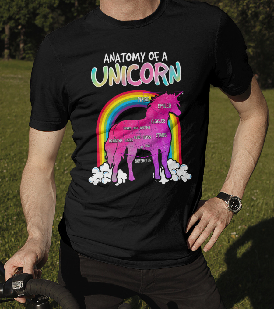Anatomy Of A Unicorn Rainbows Magic Smiles Giggles Wishes Dreams Hopes Stars Superglue T-Shirt
