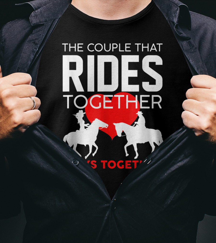 The Couple That Rides Together Stays Together Cute Horse Lover T-Shirt