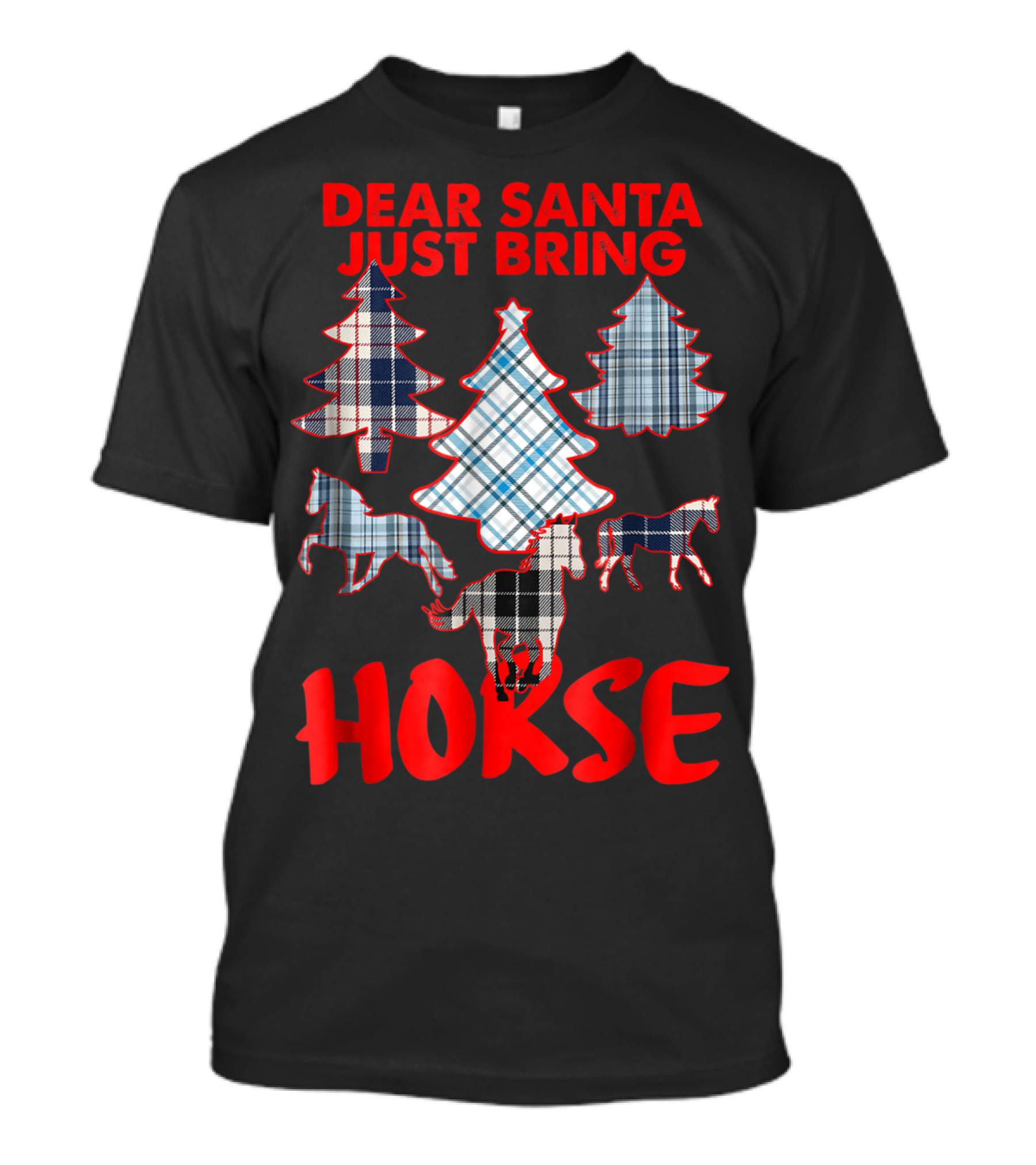 Dear Santa Just Bring Horse With Tartan Plaid Trees And Horse T-Shirt