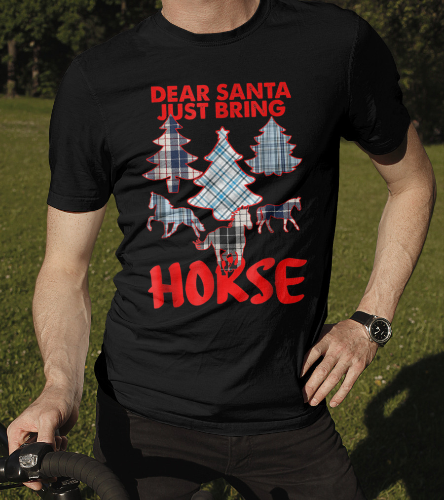 Dear Santa Just Bring Horse With Tartan Plaid Trees And Horse T-Shirt