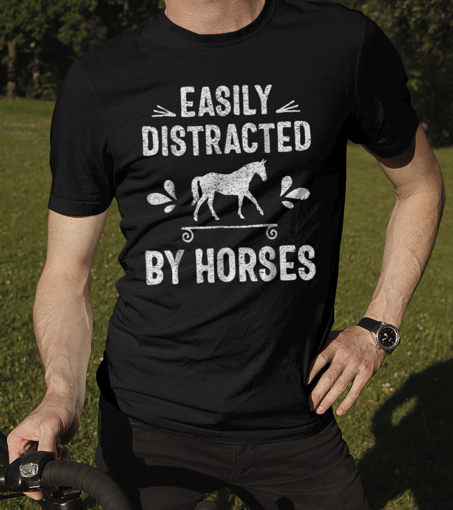 Easily Distracted By Horses Horse Lover Racing T-Shirt