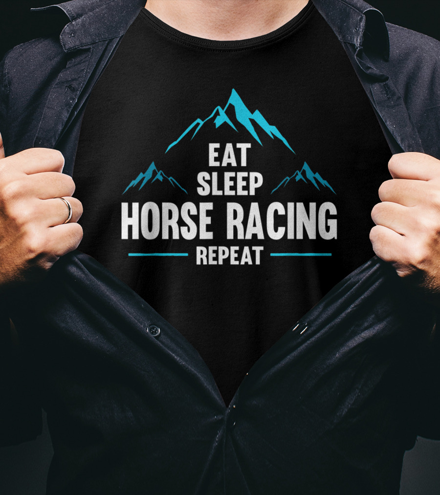 Eat Sleep Horse Racing Repeat Mountains T-Shirt