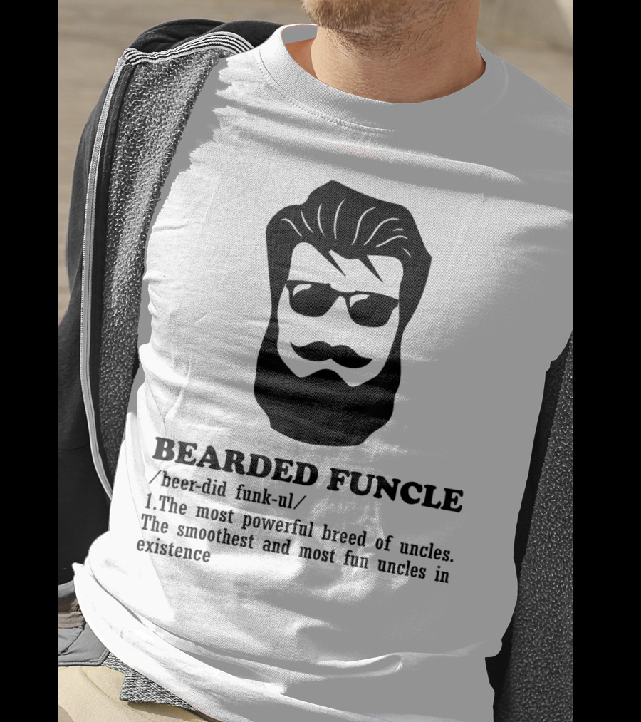 Bearded Funcle Definition Funny Uncle Most Powerful Breed Smoothest And Most Fun T-Shirt