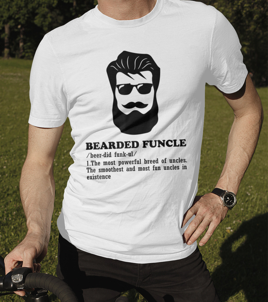 Bearded Funcle Definition Funny Uncle Most Powerful Breed Smoothest And Most Fun T-Shirt