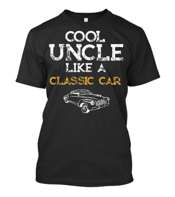 Cool Uncle Like A Classic Car T-Shirt