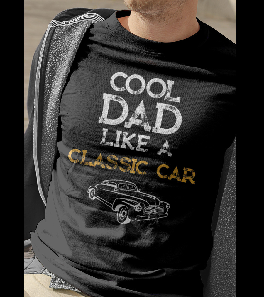 Cool Dad Like A Classic Car T-Shirt