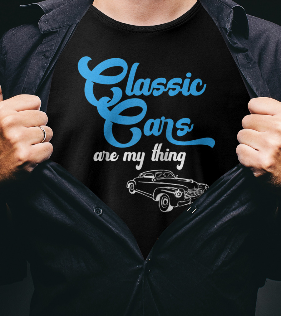 Classic Cars Are My Thing T-Shirt