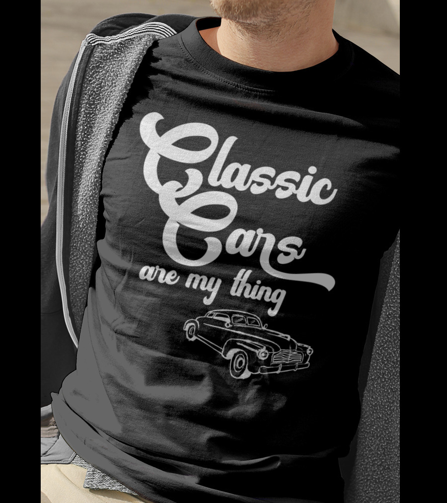 Classic Cars Are My Thing Vintage Car T-Shirt