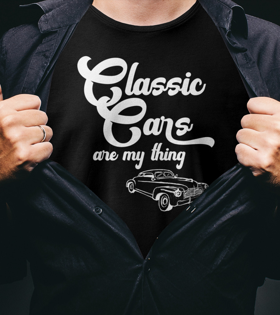 Classic Cars Are My Thing Vintage Car T-Shirt
