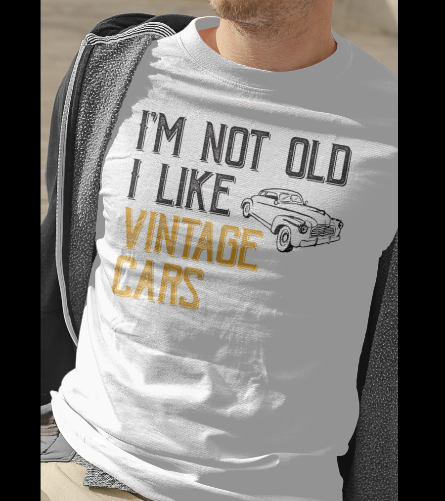 I'm Not Old I Like Vintage Cars Classic Car Men K1 T-Shirt