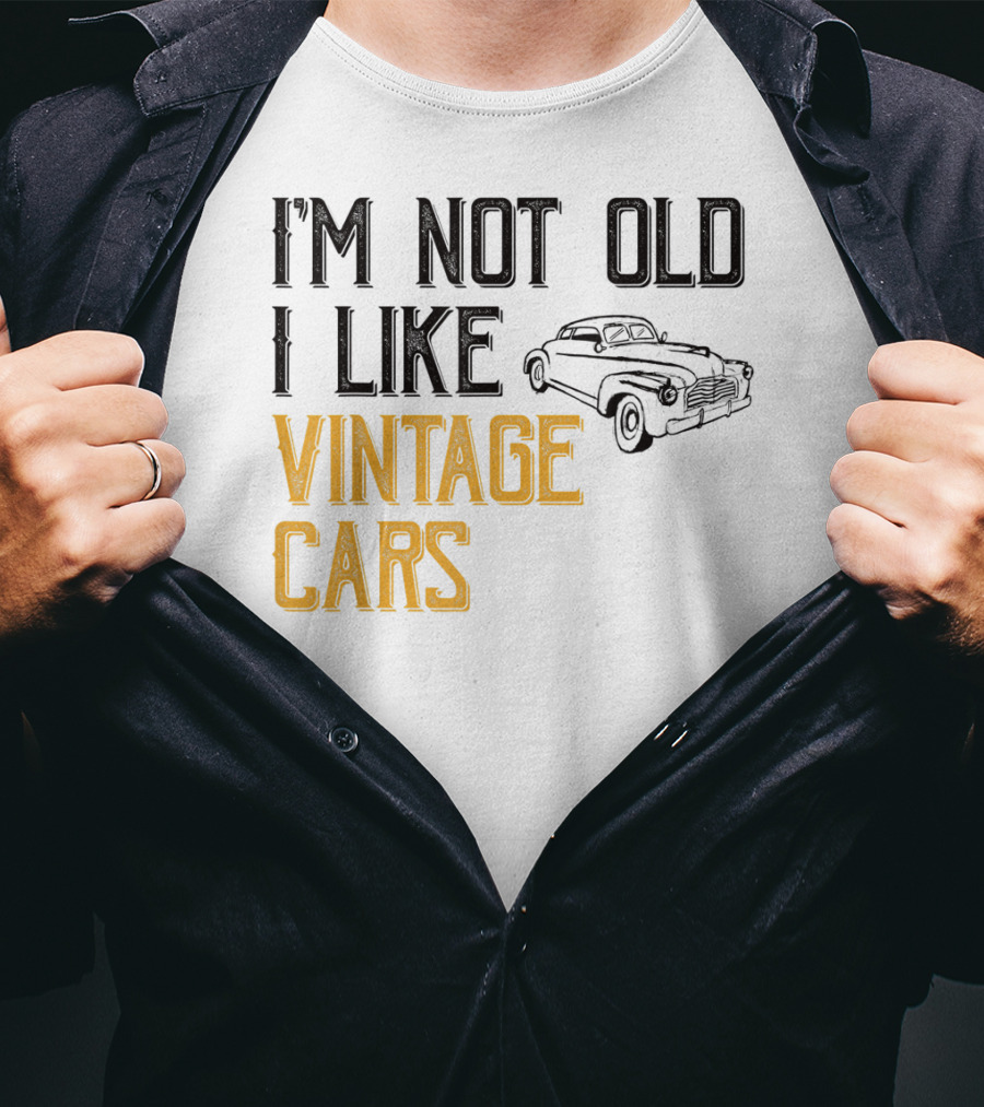I'm Not Old I Like Vintage Cars Classic Car Men K1 T-Shirt