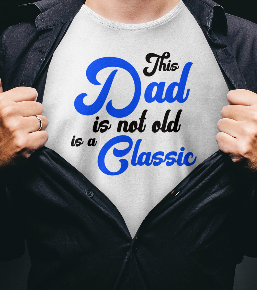 This Dad Is Not Old Is A Classic Car Men T-Shirt