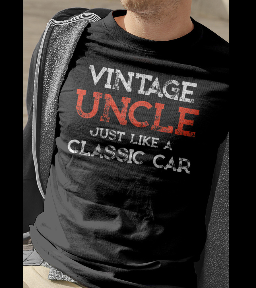 Vintage Uncle Just Like A Classic Car T-Shirt