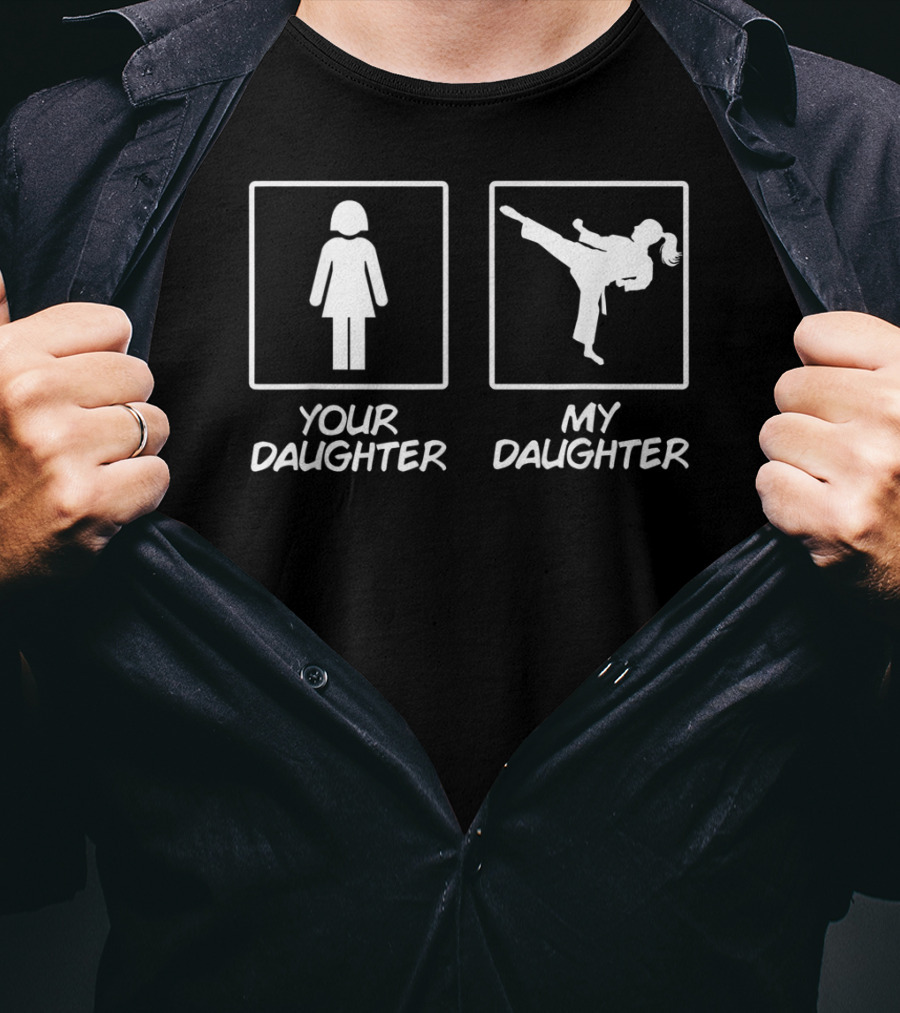 Your Daughter My Daughter Karate Mom Karate Daughter Black Belt T-Shirt