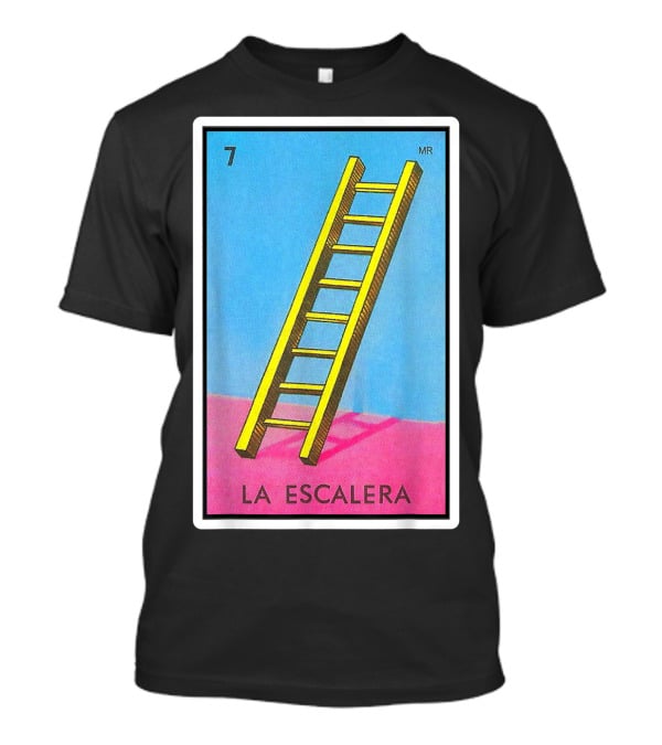 La Escalera Card Number 7 Loteria Mexican Lottery Bingo T-Shirt