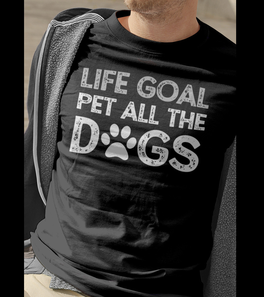 Life Goal Pet All The Dogs Paw Print Text T-Shirt