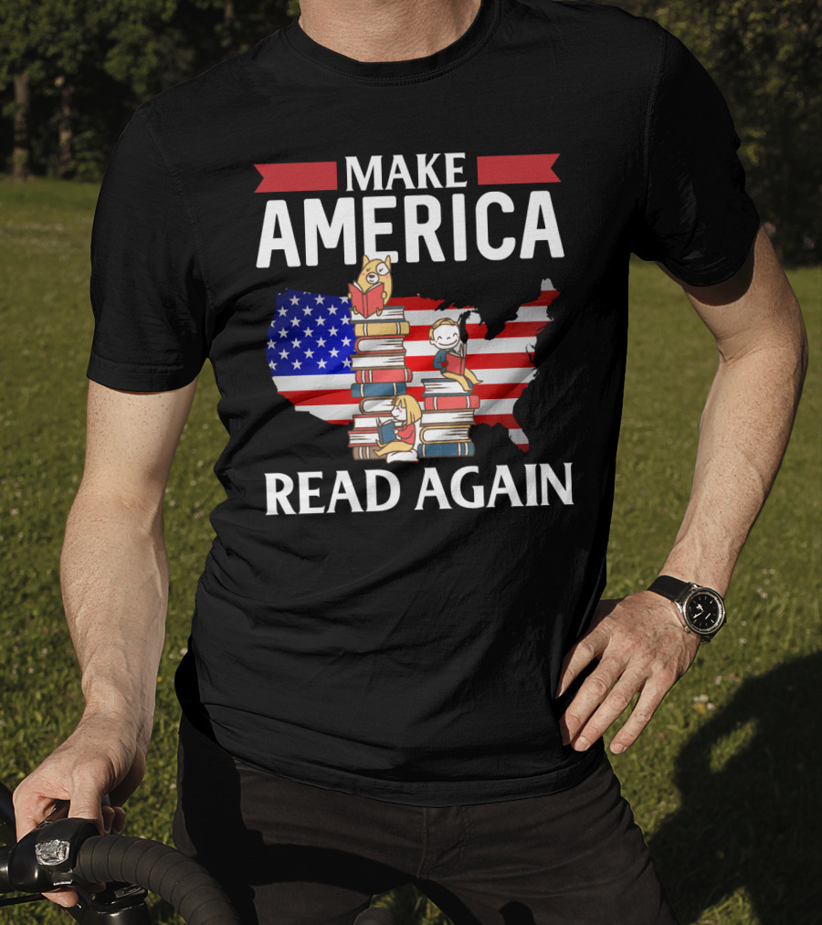 Make America Read Again Books Novels Readers With USA Flag And Stack Of Books T-Shirt