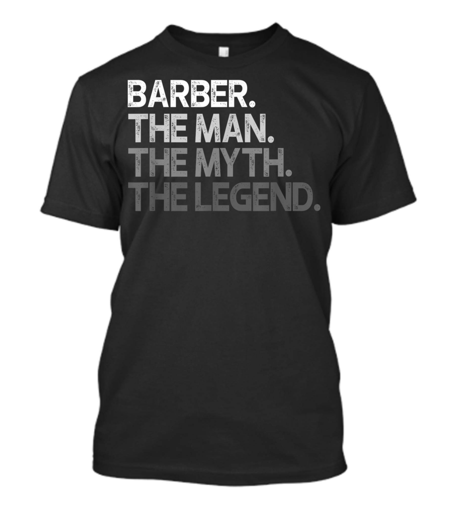 Barber The Man The Myth The Legend T-Shirt