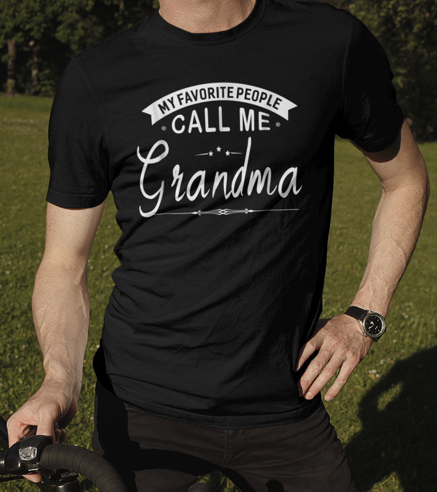 My Favorite People Call Me Grandma Banner Stars Script T-Shirt