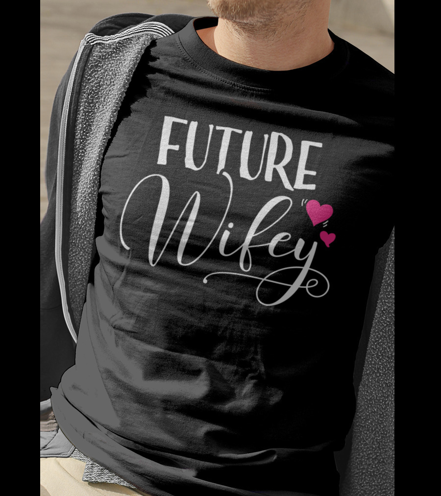 Future Wifey With Hearts T-Shirt
