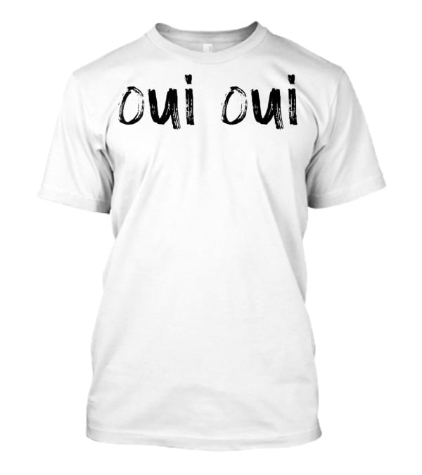 Oui Oui Paris French Language Travel T-Shirt