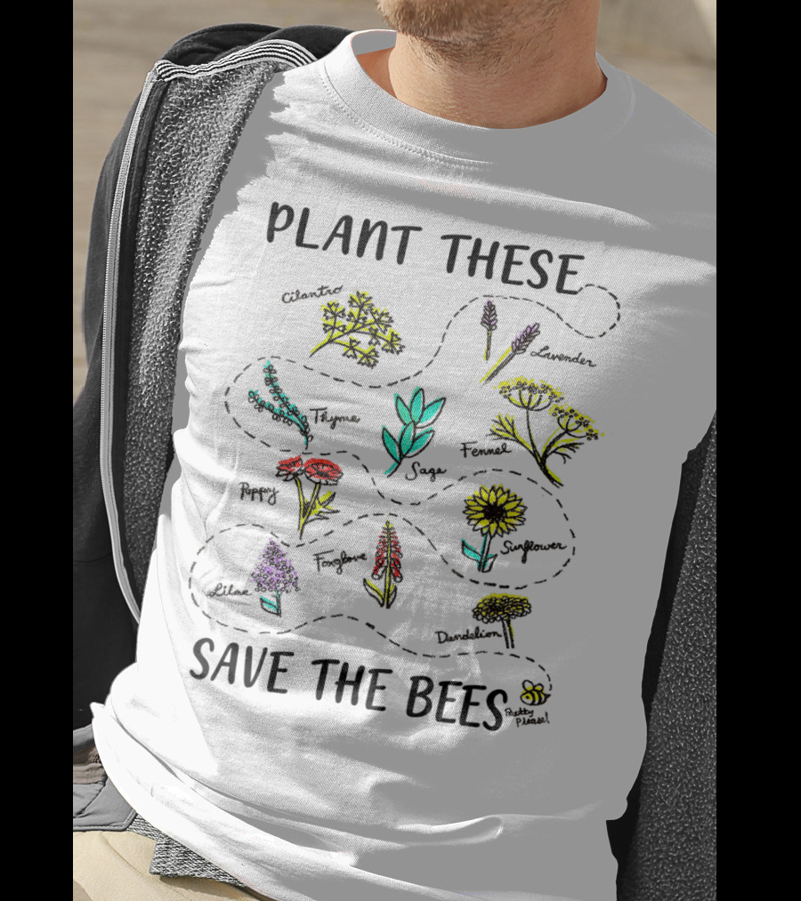 Plant These Flowers Save The Bees Earth Day T-Shirt