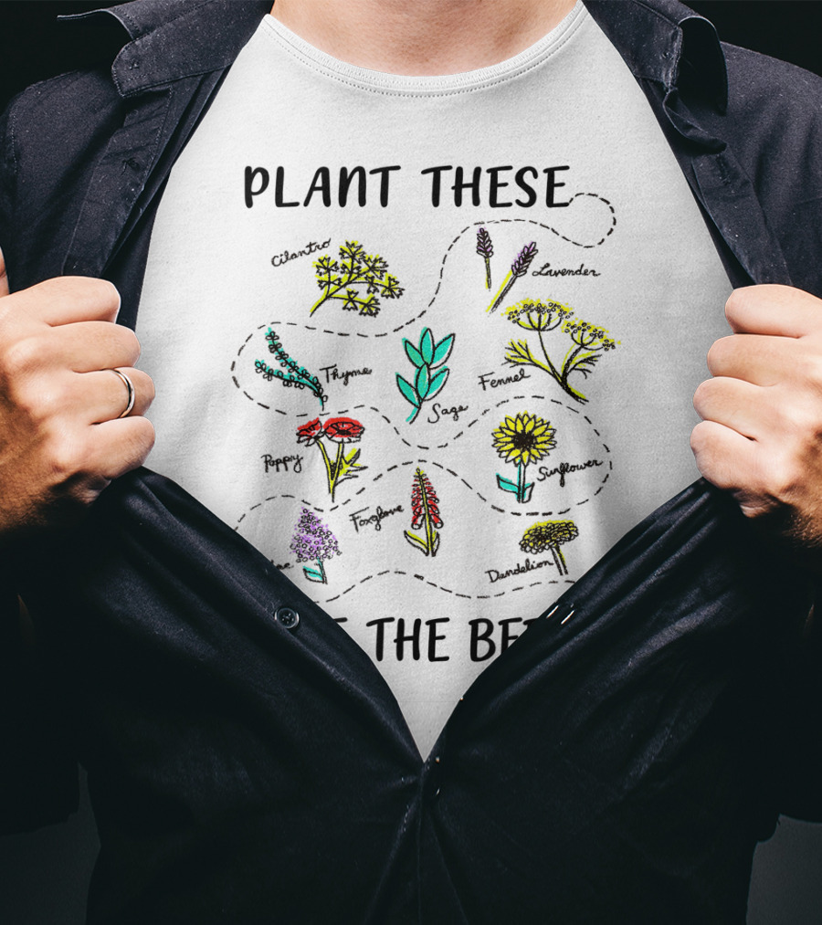 Plant These Flowers Save The Bees Earth Day T-Shirt